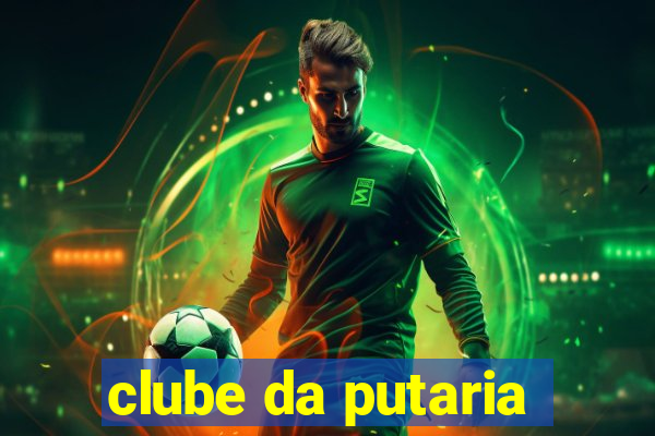 clube da putaria